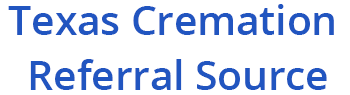 Texas Cremation Referral Source